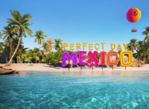 Perfect Day Mexico